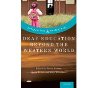 Deaf Education Beyond the Western World : Context, Challenges, and Prospects