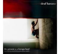 Deaf Havana - THE PRESENT IS A FOREIGN LAND