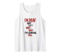 Deaf Humor - Hearing Impaired Awareness - Funny Deafness Tank Top