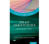 Deaf Identities: Exploring New Frontiers (Perspectives on Deafness)