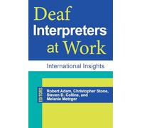 Deaf Interpreters at Work - International Insights: 11 (Studies in Interpretation)