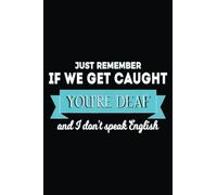 Deaf No Speak English Funny Don'T Get Caught: The Essential Guide to Effective Note-Taking: 6 x 9 Inches, 120 Pages of Tips and Techniques for High School and College Students