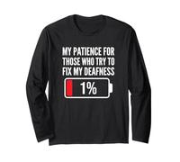 Deaf Patience 1% for Fixing Deafness ASL Long Sleeve T-Shirt