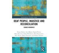 Deaf People, Injustice and Reconciliation : Signed Memories