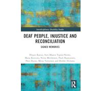 Deaf People, Injustice and Reconciliation: Signed Memories (Interdisciplinary Disability Studies)
