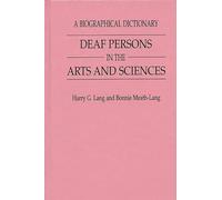 Deaf Persons in the Arts and Sciences: A Biographical Dictionary (Progress Clinical&biological Rsch;393)