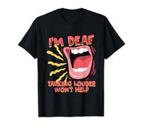 Deaf Pride Hearing Loss ASL Talking Louder Won't Help T-Shirt