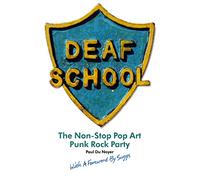 Deaf School: The Non-Stop Pop Art Punk Rock Party
