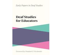 Deaf Studies for Educators: Volume 2 (Early Papers in Deaf Studies)