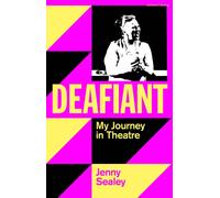 Deafiant : My Journey in Theatre