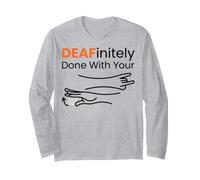 DEAFinitely Done Sign Language ASL Interpreter Humor Long Sleeve T-Shirt