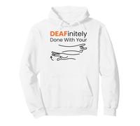DEAFinitely Done Sign Language ASL Interpreter Humor Pullover Hoodie