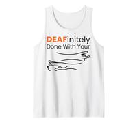 DEAFinitely Done Sign Language ASL Interpreter Humor Tank Top