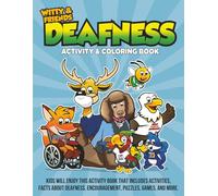 Deafness Activity & Coloring Book: Kids Will Enjoy This Activity Book That Includes Activities, Facts About Deafness, Encouragements, Puzzles, Games, and More.