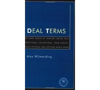 Deal Terms: The Finer Points of Deal Structures, Valuations, Term Sheets, Stock Options and Getting Deals Done (Inside the Minds)