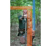 Deal with It: Essential Tools for Conquering Life’s Battles (Life Mastery Skills)