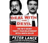 Deal with the Devil: The FBI's Secret Thirty-Year Relationship with a Mafia Killer