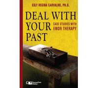 Deal with your Past: Case Studies with EMDR Therapy: Volume 3 (Clinical Strategies in Psychotherapy)