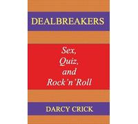 Dealbreakers: Sex, Quiz, and Rock'n'Roll