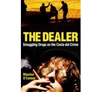 Dealer, The: Smuggling Drugs on the Costa del Crime