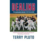 Dealing: Inside the Front Office and the Process of Rebuilding a Contender