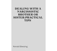 Dealing with a Narcissistic Brother or Sister: Practical Tips