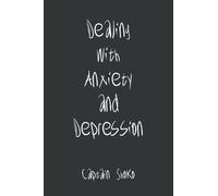Dealing with Anxiety and Depression