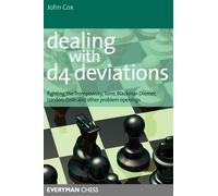 Dealing with d4 Deviations : Fighting the Trompowsky, Torre, Blackmar-Diemer, Stonewall, Colle and Other Problem Openings