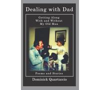 Dealing with Dad: Getting Along With and Without My Old Man