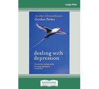 Dealing With Depression: A Common Sense Guide to Mood Disorders: 2nd Edition