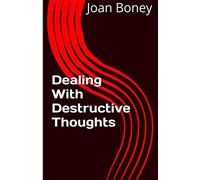 Dealing With Destructive Thoughts: Volume 4 (Life in Christ)