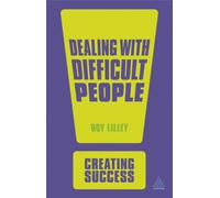 Dealing with Difficult People (Creating Success series, 129)