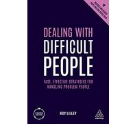 Dealing with Difficult People: Fast, Effective Strategies for Handling Problem People (Creating Success, 155)