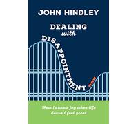 Dealing with Disappointment (Live Different): How to know joy when life doesn't feel great