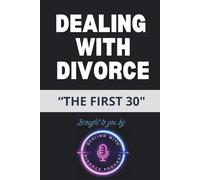 Dealing With Divorce: "The First 30"