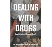 Dealing with Drugs : New Histories of Risk and Benefit