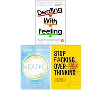 Dealing with Feeling, Calm & Stop F*cking Over-thinking 3 Books Collection Set