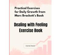 Dealing With Feeling Exercise Book: Practical Exercises for Daily Growth from Marc Brackett's Book
