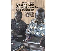 Dealing with Government in South Sudan: Histories of Chiefship, Community and State