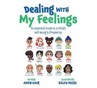 Dealing With My Feelings – An Essential Guide to a Child's Well Being & Prosperity
