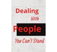 Dealing With People You Can't Stand: A blank book with a funny title for coworkers or friends