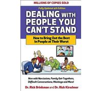 Dealing with People You Can't Stand: How to Bring Out the Best in People at Their Worst – Fourth Ed.