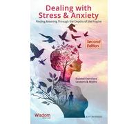 Dealing with Stress & Anxiety: Finding Meaning Through the Depths of the Psyche