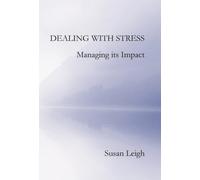 Dealing with Stress, Managing its Impact