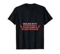 Dealing with Stripper Electrician T-Shirt