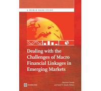 Dealing with the Challenges of Macro Financial Linkages in Emerging Markets (World Bank Studies)