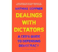 Dealings with Dictators: A CEO's Guide to Defending Democracy
