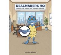 DealMakers HQ: Control the Room. Win the Deal. Repeat. (Blue Tortoise)