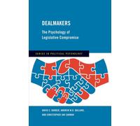 Dealmakers : The Psychology of Legislative Compromise