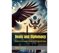 Deals and Diplomacy: America's Strategic Power on the World Stage